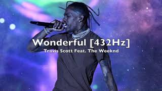 Travis Scott - Wonderful (Ft. The Weeknd) [432Hz]