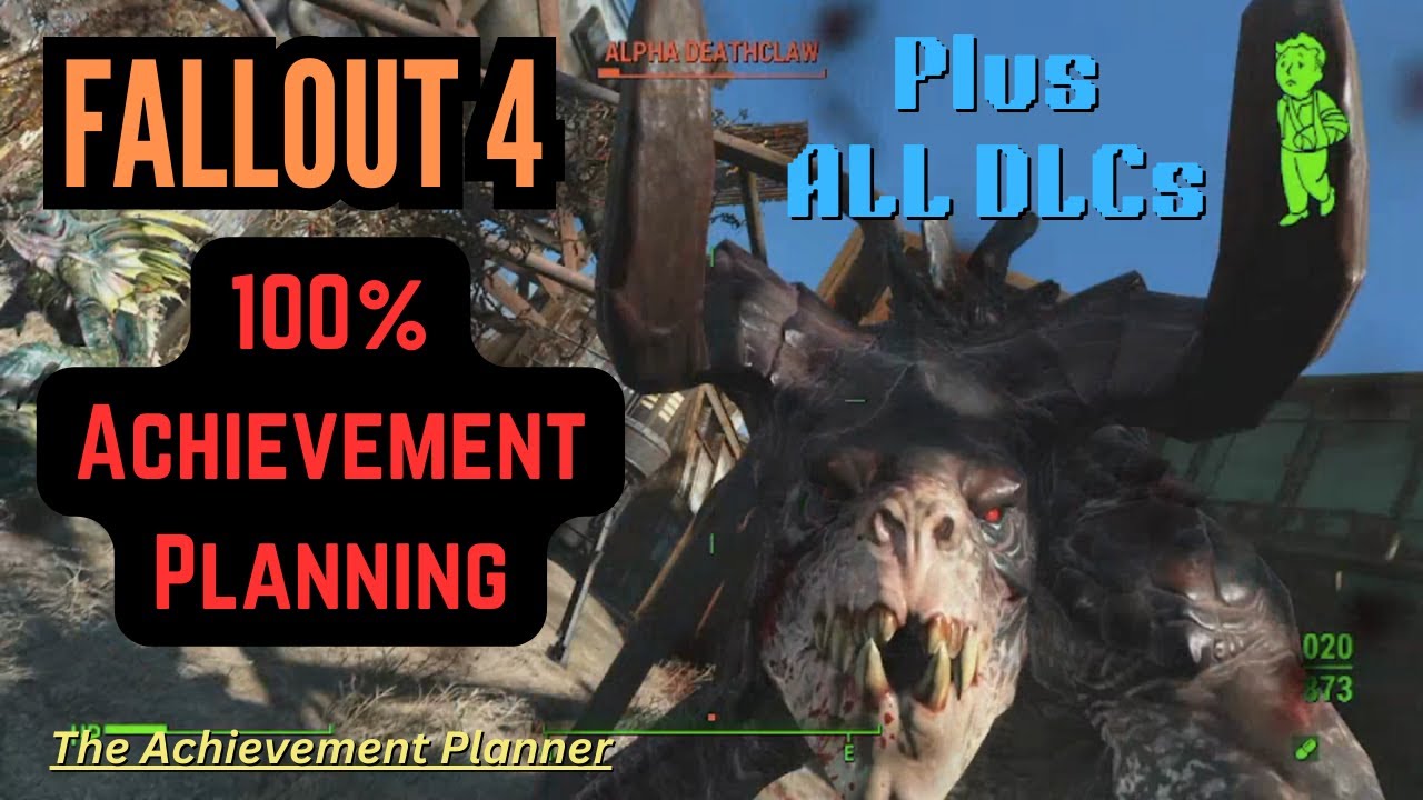 Fallout 4-100% Achievement Planning - with all DLCs - DON'T MISS ANY ACHIEVEMENTS!