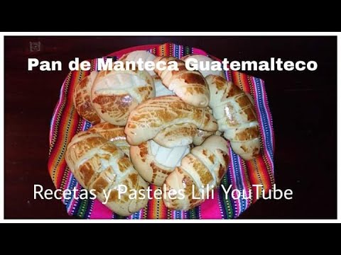 Cómo hacer Pan de  Manteca  Guatemalteco 🇬🇹