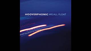 Hooverphonic - We All Float [HQ]