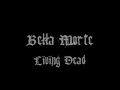 Bella Morte - Living Dead