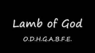 Lamb of God - O.D.H.G.A.B.F.E.