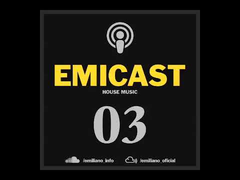 EMICAST 03 - Deep & House Musc by Emiliano