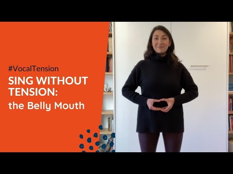 Sing Without Tension: the Belly Mouth