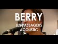 Berry - Les Passagers - Acoustic [ Live in Paris ...