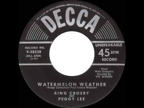 1952 Bing Crosby & Peggy Lee - Watermelon Weather