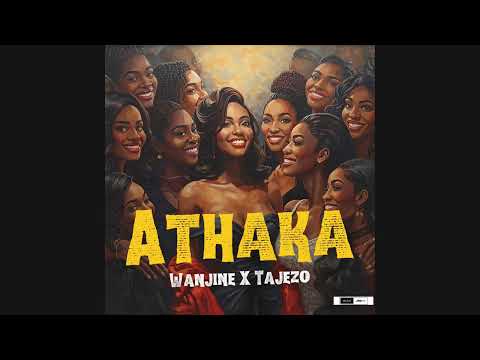 WANJINE | ATHAKA  x  TAJEZO