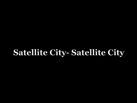 Satellite City -  Satellite City