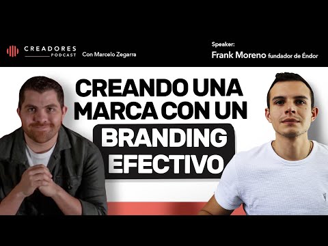 Creando una marca con un branding efectivo | Con Frank Moreno, fundador de Éndor