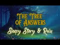 RAIN And Storytelling The Tree Of Answers Bedtime Story For Grown Ups