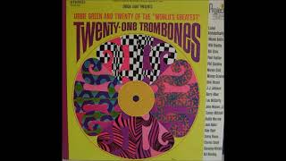 Urbie Green And Twenty Of The  World&#39;s Greatest  ‎– Twenty One Trombones ( Full Album )