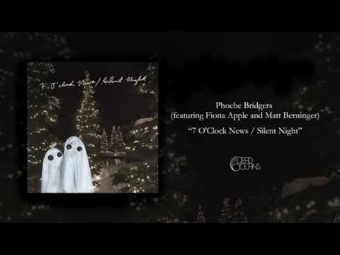 Phoebe Bridgers (featuring Fiona Apple and Matt Berninger) - 7 O'Clock News / Silent Night