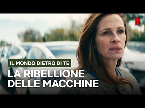 Le MACCHINE IMPAZZISCONO contro l’uomo in IL MONDO DIETRO DI TE | Netflix Italia