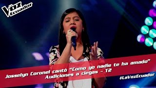 Josselyn Coronel cantó “Como yo nadie te ha amado” - Audiciones a ciegas - T2 - La Voz Ecuador