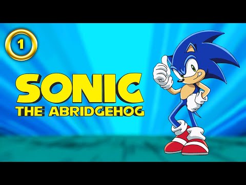 Sonic the Abridgehog (Sonic X Abridged) - Episode 1