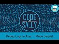 Salesforce Apex How To Read Use Debug Logs For Troubleshooting