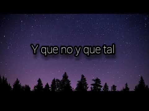 Y que no y que tal (letra)