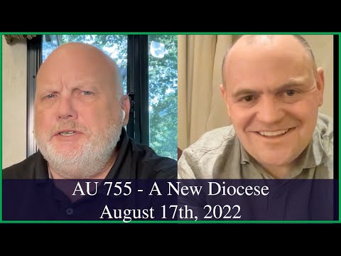 Anglican Unscripted 755 - A New Diocese