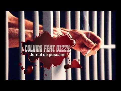 Columb feat Dizzy - Jurnal De Pușcărie