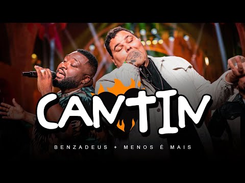Grupo Benzadeus, Grupo Menos é Mais - Cantin (Álbum Benza em Brasa)