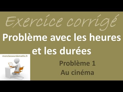 Exercice corrigé avec heures et durées : Problème 1