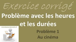 Exercice corrigé avec heures et durées : Problème 1