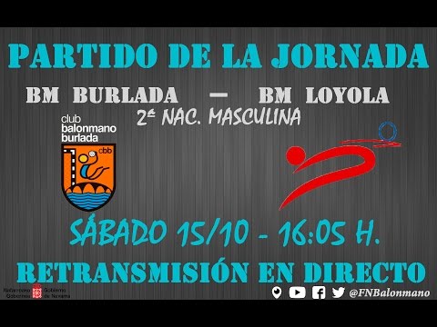 PARTIDO DE LA JORNADA - BURLADA - LOYOLA - 2ª NACIONAL MASCULINA