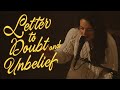 Letter To Doubt And Unbelief