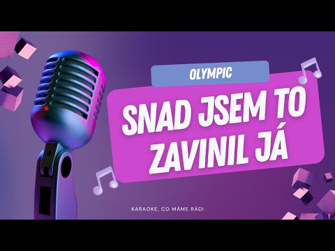 Olympic – Snad jsem to zavinil já (karaoke)