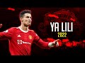 Cristiano Ronaldo • Ya Lili • Skills & Goal • 2022 | HD