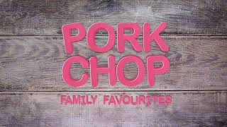 Pork Chop Family Favourites - Australian Pork