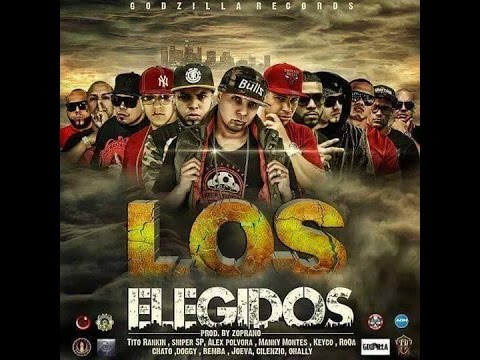 LOS ELEGIDOS (Manny Montes, Chato, Doggy, Sniper SP, Bemba, Joeva, Alex Polvora, Tito Rankin, y Más)