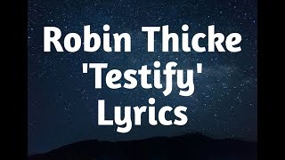 Robin Thicke - Testify (Lyrics)🎵