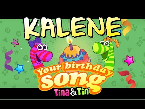 Tina&Tin Happy Birthday KALENE (Personalized Songs For Kids) #PersonalizedSongs