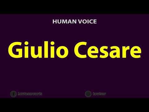 How to Pronounce Giulio Cesare
