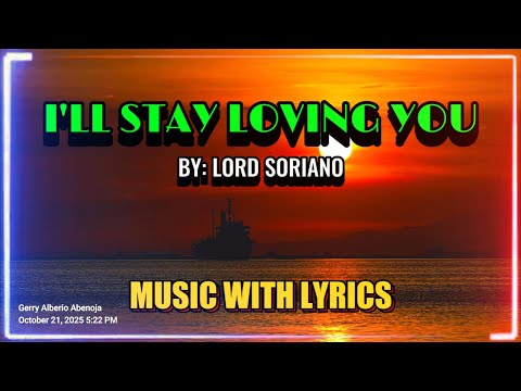 Lord Soriano's Timeless OPM Love Song: I'll Stay Loving You (lyric Video)