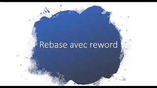 Git rebase - Reword : Modifier le message de n&#39;importe quel commit