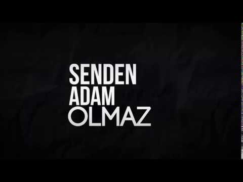 #SENDEN#ADAM#OLMAZ#İNTRO#1