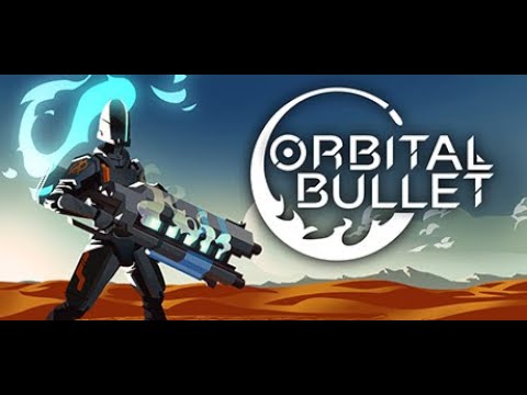 ORBITAL BULLET – THE 360° ROGUE-LITE - Let's Play Series: Ep 02