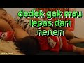 Gak Mau Lepas Dari Nenenya
