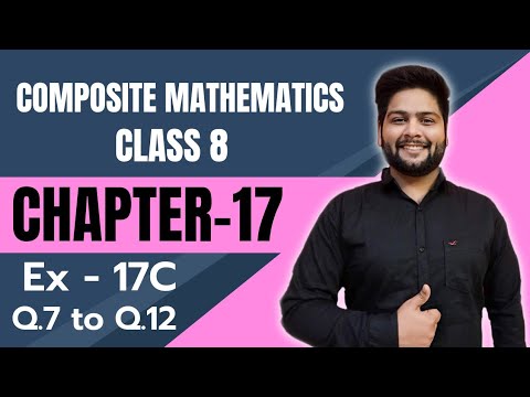 Composite Mathematics Class 8, Chapter - 17||  Exercise 17C, Part - 2