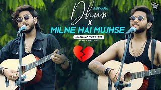 Dhun Saiyaara x Milne Hai Mujhse Aayi (Mashup) Hemant Raj | Arijit Singh | Romantic Sad Songs 2025