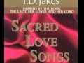 T.D. Jakes Sacred Love Songs, "The Lady, Her Lover, and Lord"