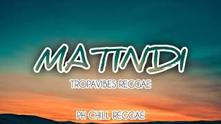 Download lagu Matindi - Tropavibes Reggae Ft. PH CHILL REGGAE mp3 Download lagu Matindi - Tropavibes Reggae Ft. PH CHILL REGGAE mp3