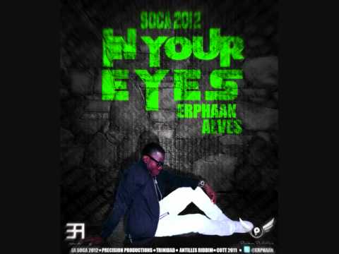 Erphaan Alves - IN YOUR EYES (Antilles Riddim SOCA 2012)
