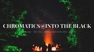 Chromatics - Into the Black I dynasty100 edit