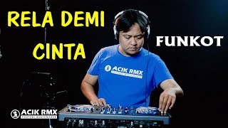 Download lagu RELA DEMI CINTA FUNKOT REMIX DJ ACIK mp3