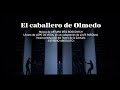 Tráiler El Caballero De Olmedo Teatro De La Zarzuela