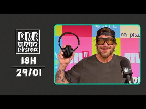 PRETINHO BÁSICO 18H AO VIVO | ATL TV | 29/01