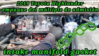 2019 Toyota Highlander 3.5 Cómo cambiar el empaque del múltiple de admisión (intake manifold gasket)